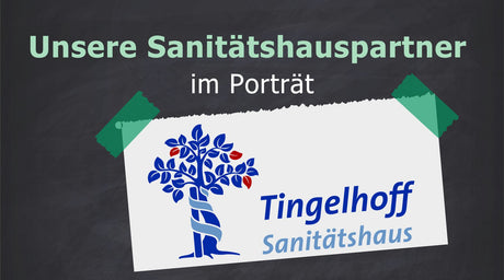 Unsere Sanitätshauspartner im Porträt - Sanitätshaus Tingelhoff