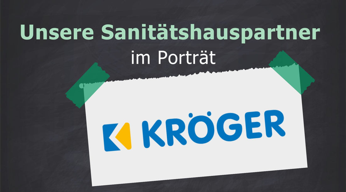 Unsere Sanitätshauspartner im Porträt: Medizintechnik & Sanitätshaus Kröger